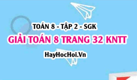 Giải Toán 8 trang 32 tập 2 Kết nối tri thức